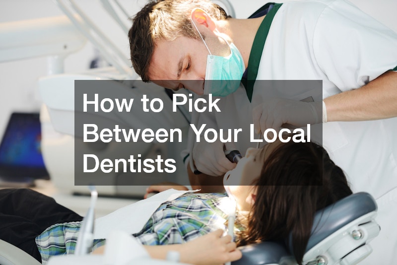 How to Pick Between Your Local Dentists